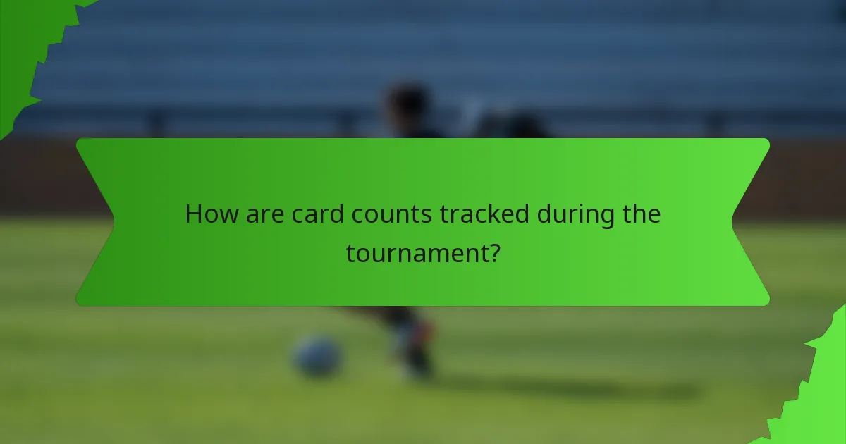 How are card counts tracked during the tournament?
