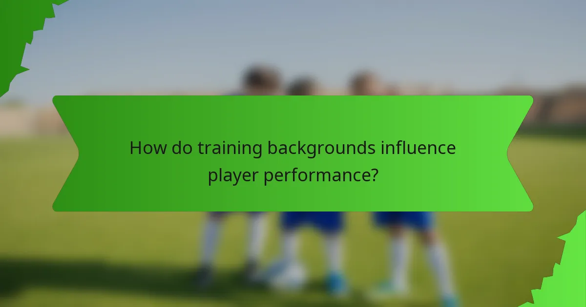 How do training backgrounds influence player performance?
