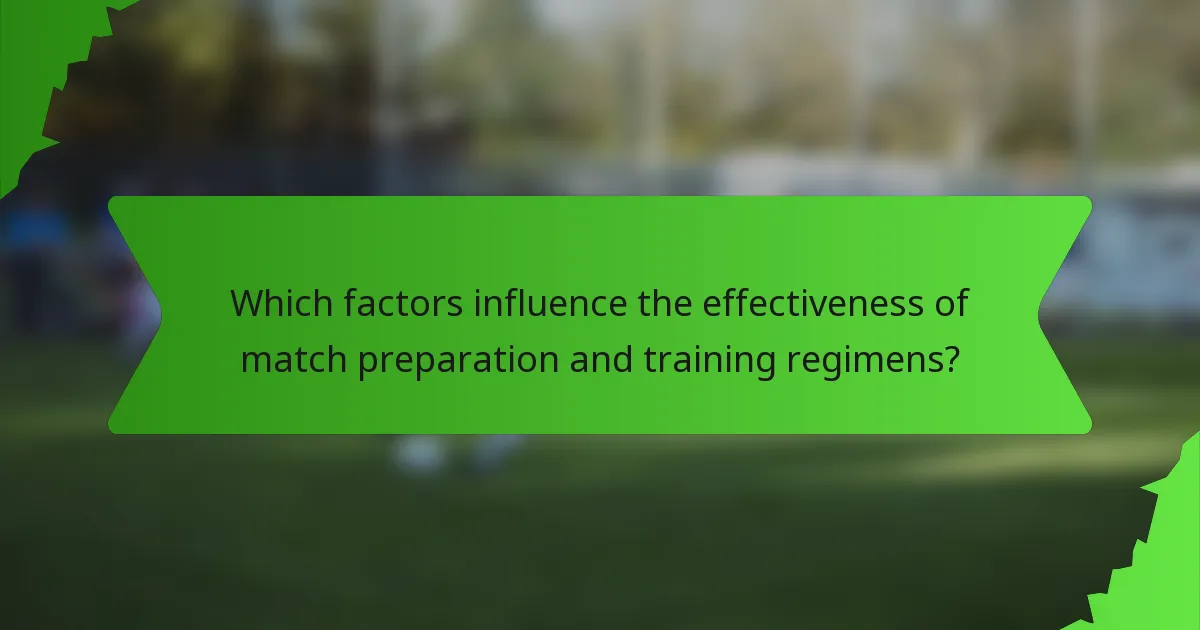 Which factors influence the effectiveness of match preparation and training regimens?